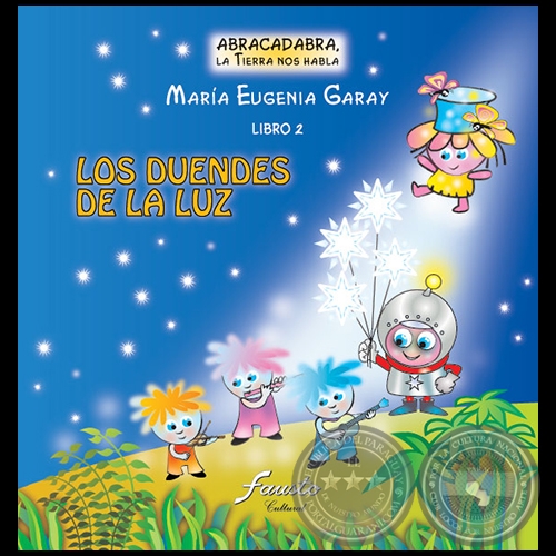 LOS DUENDES DE LA LUZ - Libro 2 - Autora: MARÍA EUGENIA GARAY - Año 2006
